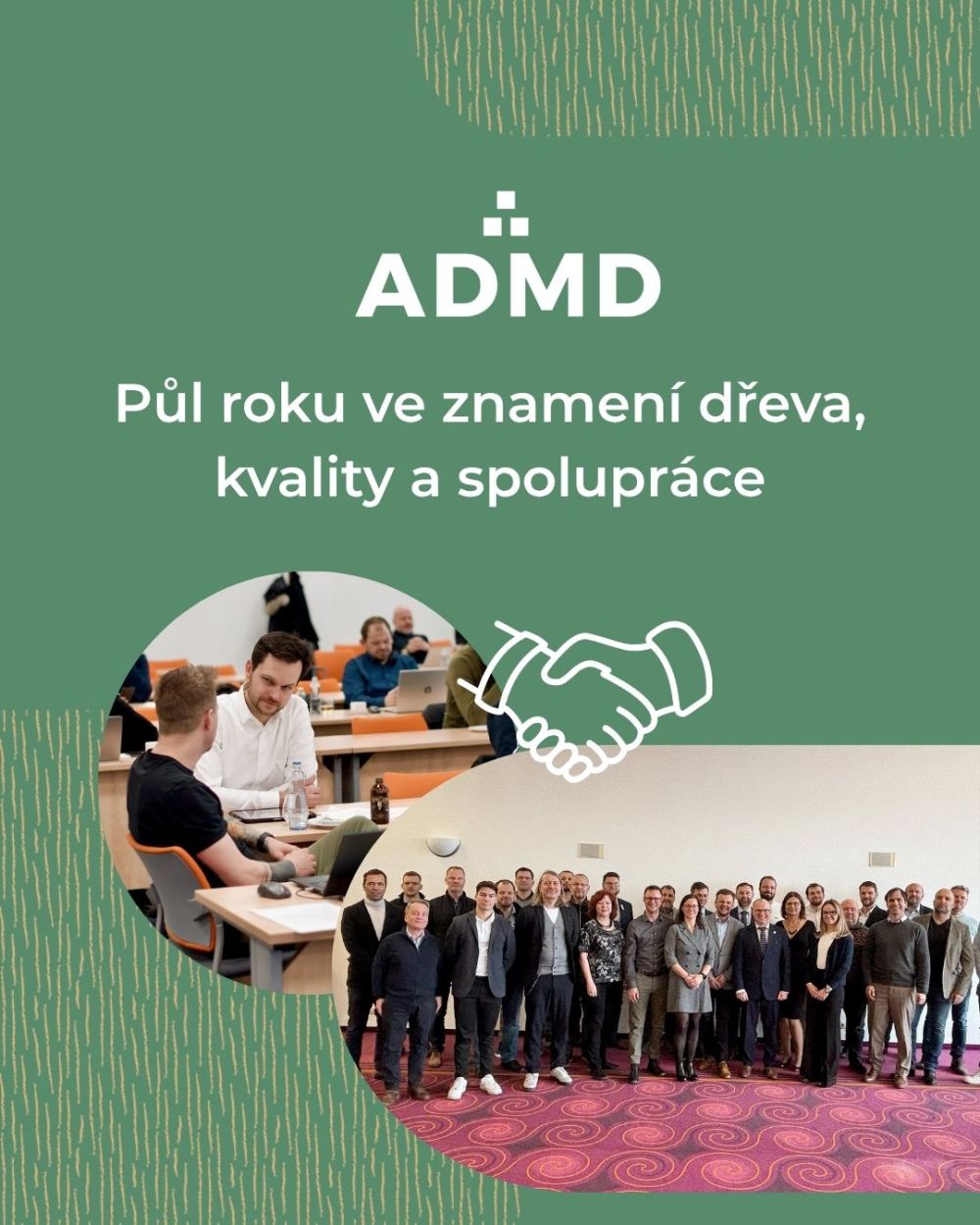 Půl roku v ADMD ve znamení dřeva, kvality a spolupráce
